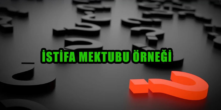 İSTİFA MEKTUBU ÖRNEĞİ